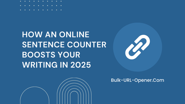 How an Online Sentence Counter Boosts Your Writing in 2025